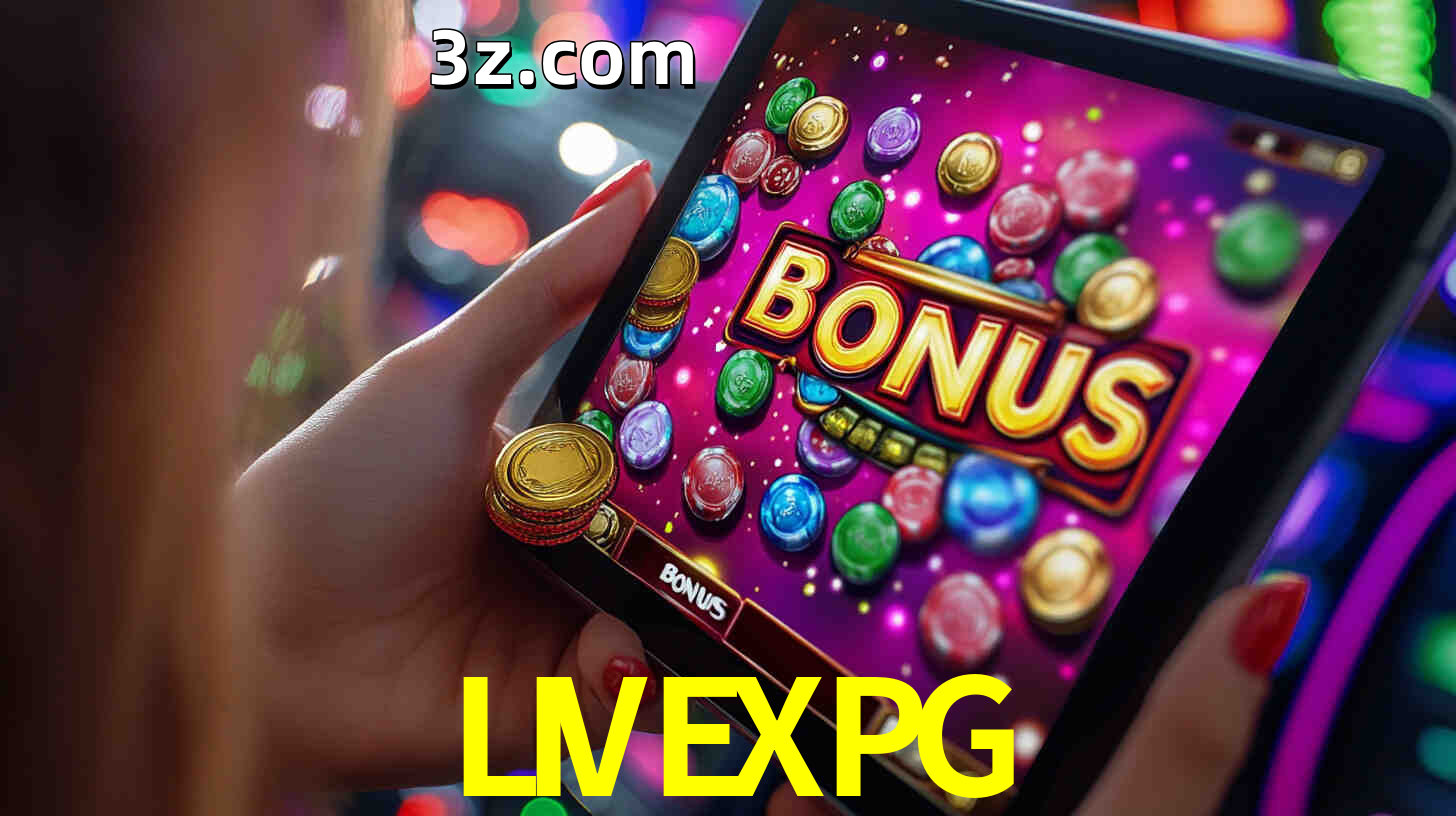 Bônus incríveis na plataforma LIVEXPG
